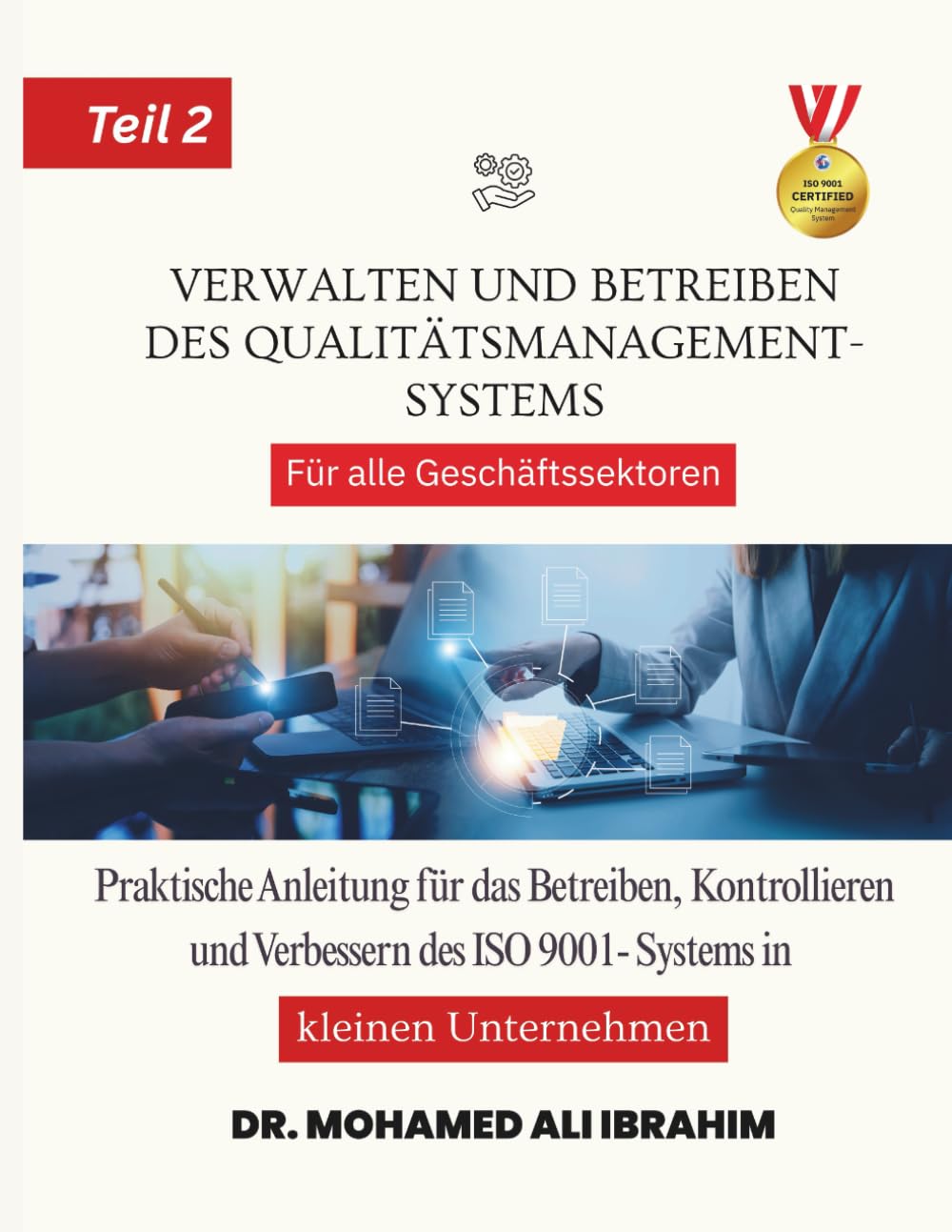 Gestion et pilotage du système de management de la qualité Tous secteurs d’activité – Partie 2: Gestion et pilotage du système de management de la ... SMALL ENTERPRISES BOOKS FOR ALL BUSINESSES)