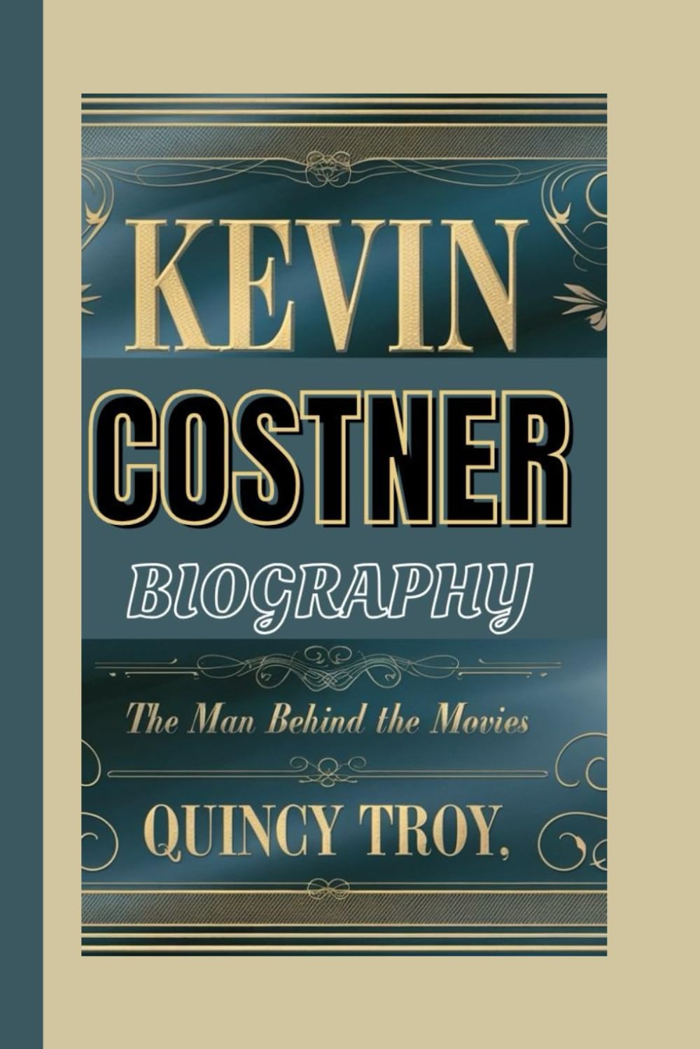 KEVIN COSTNER BIOGRAPHY: The Man Behind The Movies