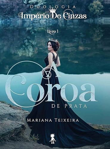 Duologia Império de Cinzas - Livro I - A coroa de prata