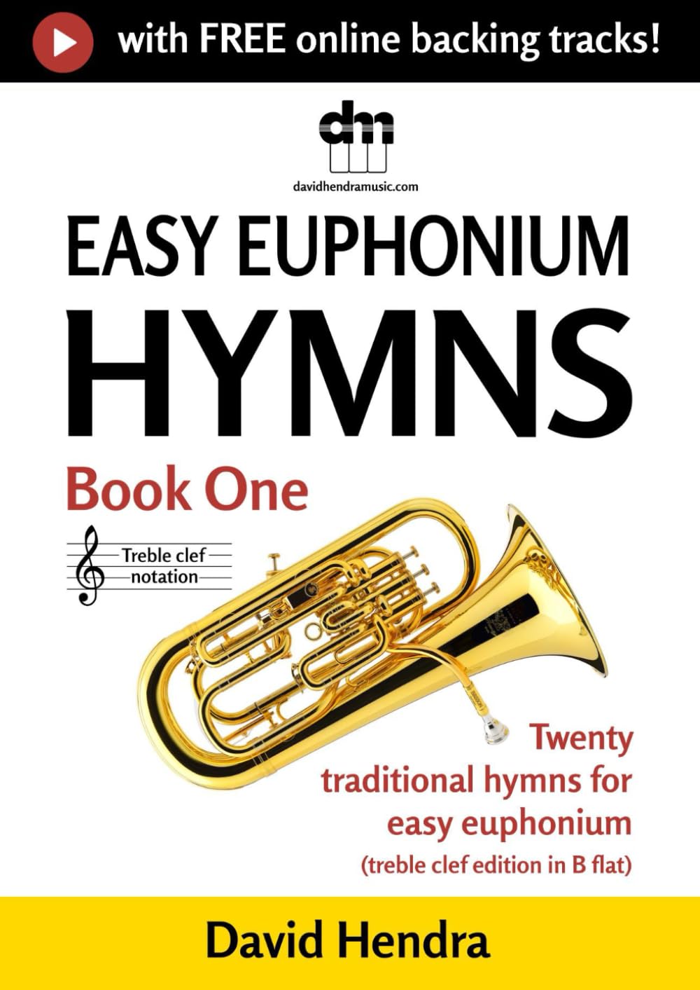 Easy Euphonium Hymns - Book One (treble clef): Twenty traditional hymns for easy euphonium (treble clef edition in B flat)