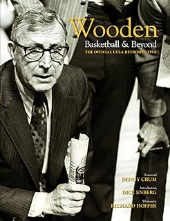 Wooden: Basketball & Beyond: The Official UCLA Retrospective