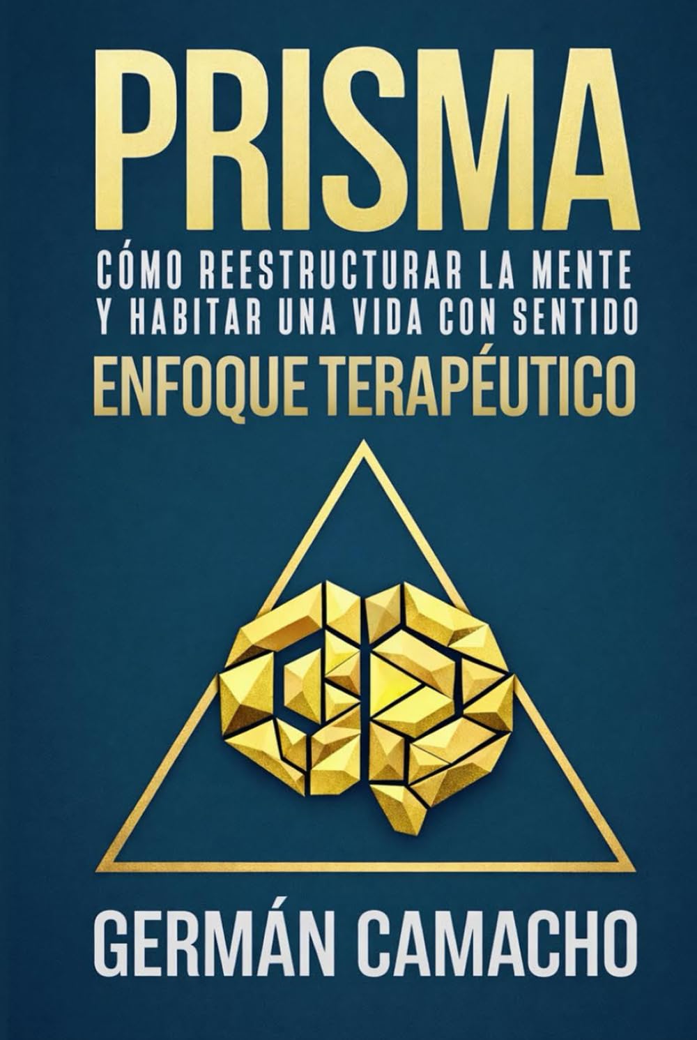 Enfoque Terapéutico Prisma: Cómo reestructurar la mente y habitar una vida con sentido