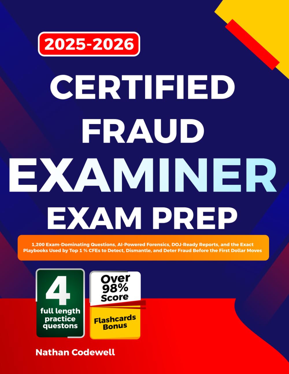 Certified Fraud Examiner Exam Prep 2026-2027: 1,200 Exam-Dominating Questions, AI-Powered Forensics, DOJ-Ready Reports, and the Exact Playbooks Used ... and Deter Fraud Before the First Dollar Moves