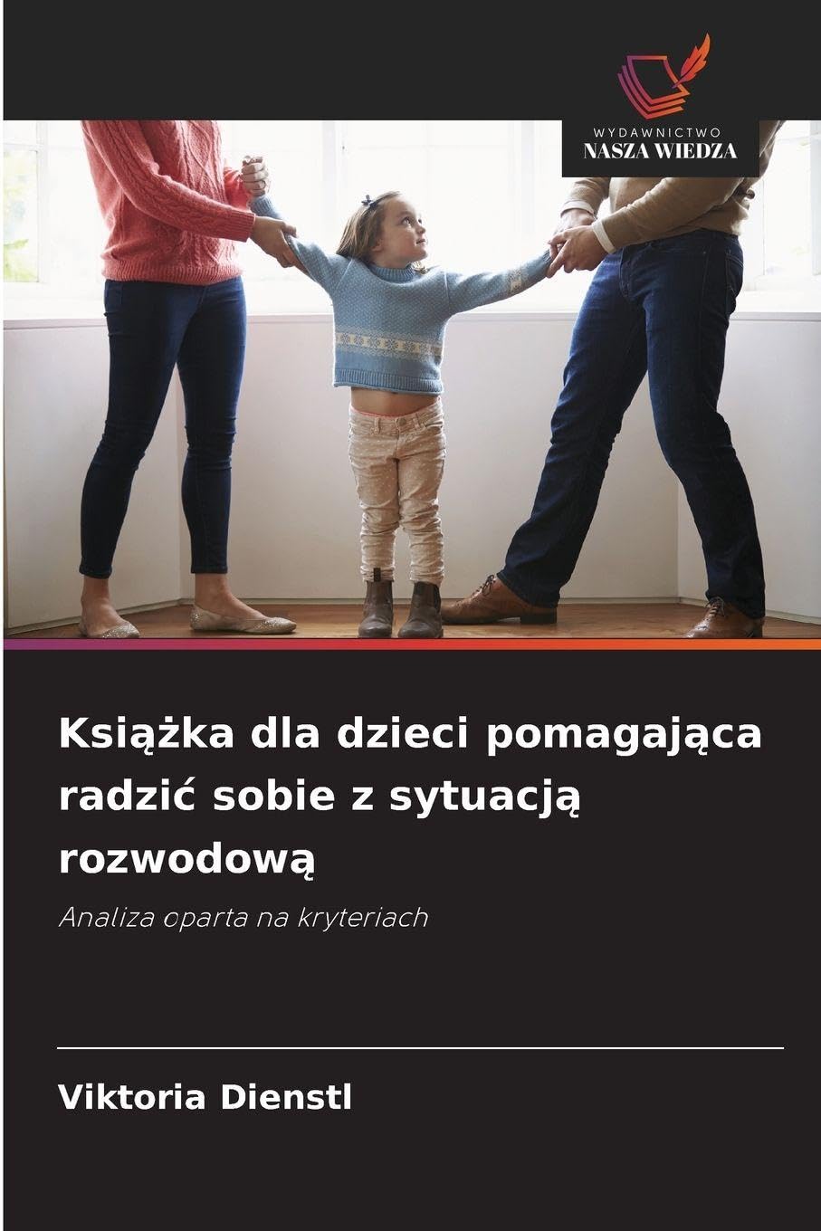 Ksi¿¿ka dla dzieci pomagaj¿ca radzi¿ sobie z sytuacj¿ rozwodow¿: Analiza oparta na kryteriach