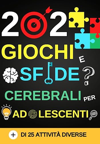 202 giochi e sfide cerebrali per adolescenti: Giochi di logica e rompicapo per tenere occupati gli adolescenti | Oltre 25 attività per ore di ... ancora...) | Regali per ragazze e ragazzi