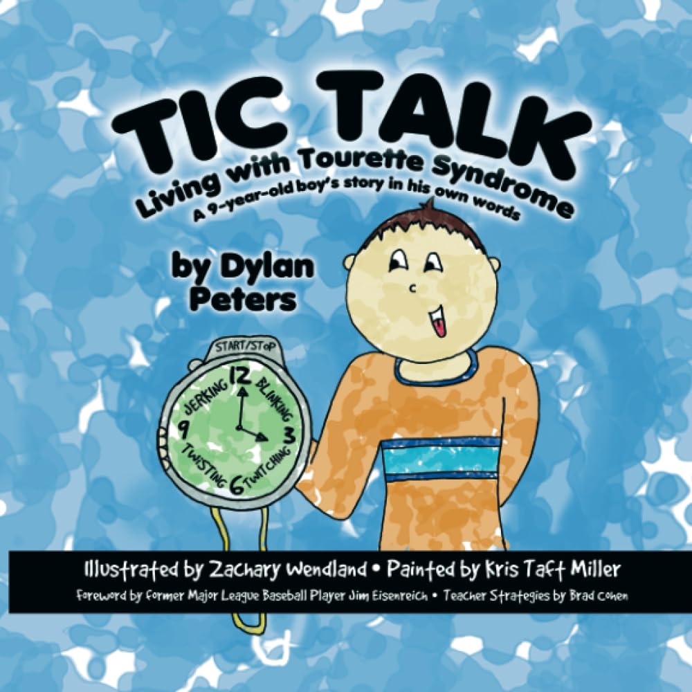 Tic Talk: Living with Tourette Syndrome - a 9-Year-Old Boy's Story in His Own Words