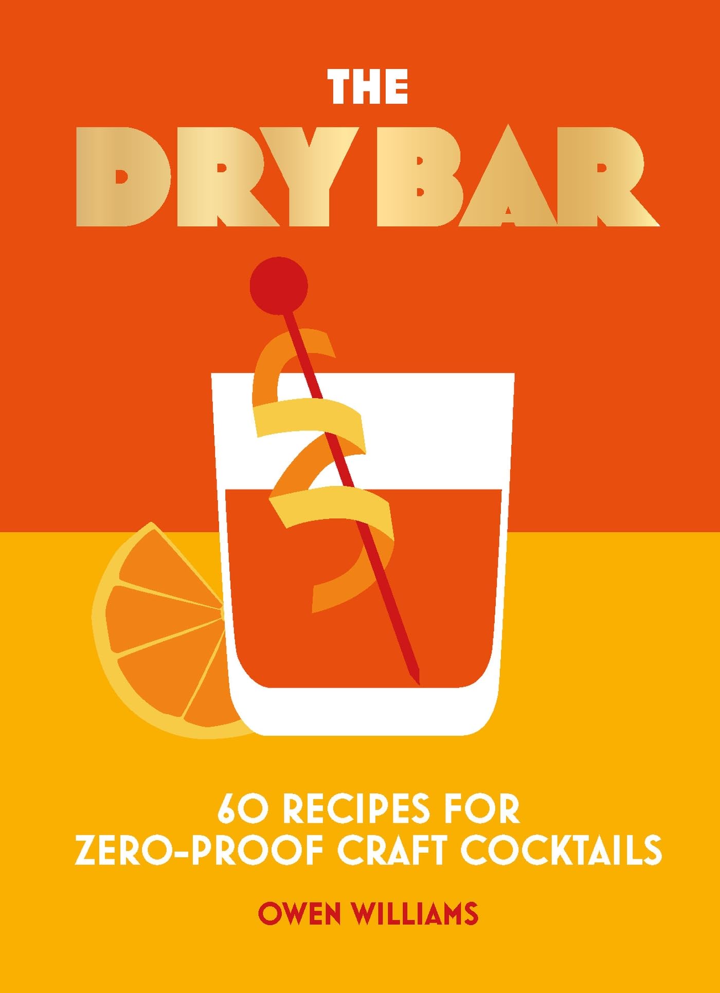 The Dry Bar + Buch + Über 60 Rezepte für alkoholfreie Craft-Cocktails