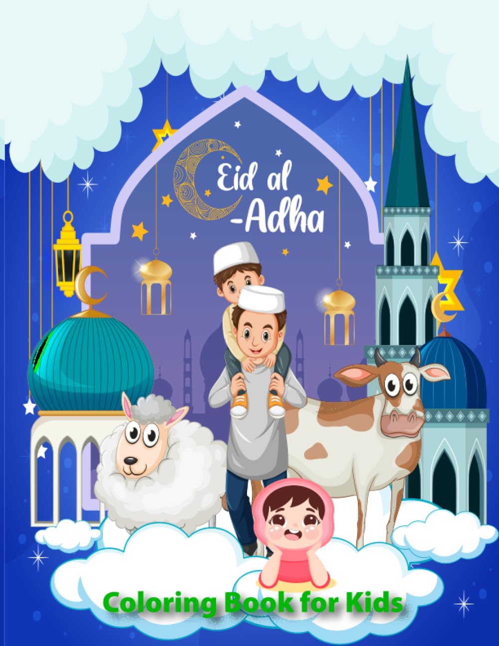 Eid Al Adha Coloring Book for Kids: Islamic and Educational Coloring Pages, Mosque, Sheep, Quran, Eid al-Adha for Boys and Girls