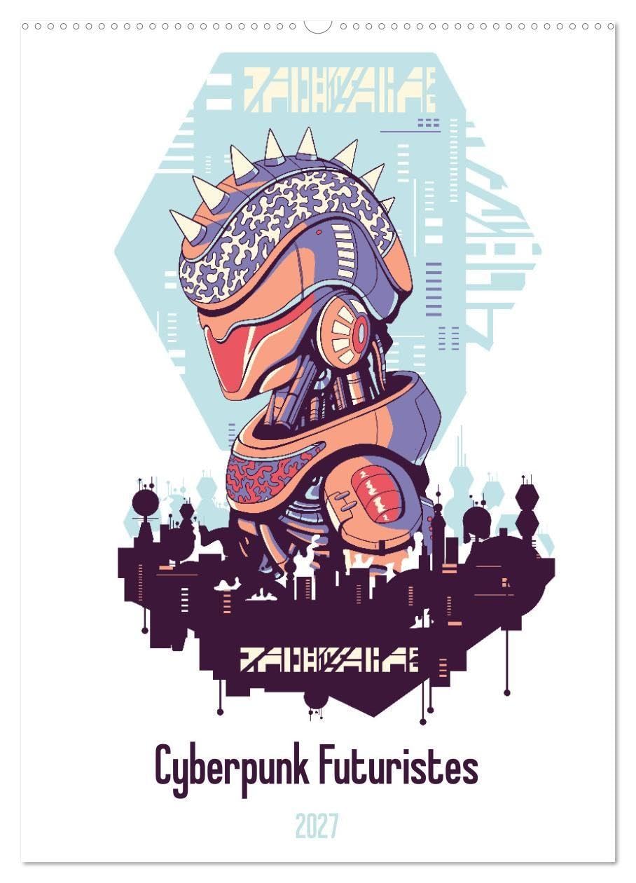 Cyberpunk Futuristes (Calendrier mural 2027 DIN A2 horizontal), CALVENDO calendrier mensuel: Cyberpunk : Un monde rempli de robots futuristes, de cyborgs et d'action de science-fiction !