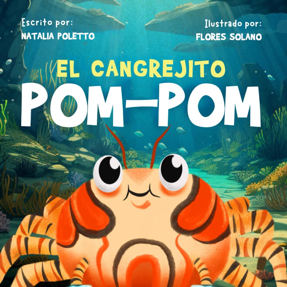 Cangrejito Pom-Pom. Cuentos de animales en español. Libros para niños: Una historia sobre la bondad, la capacidad de pedir ayuda y cómo solucionar los problemas.