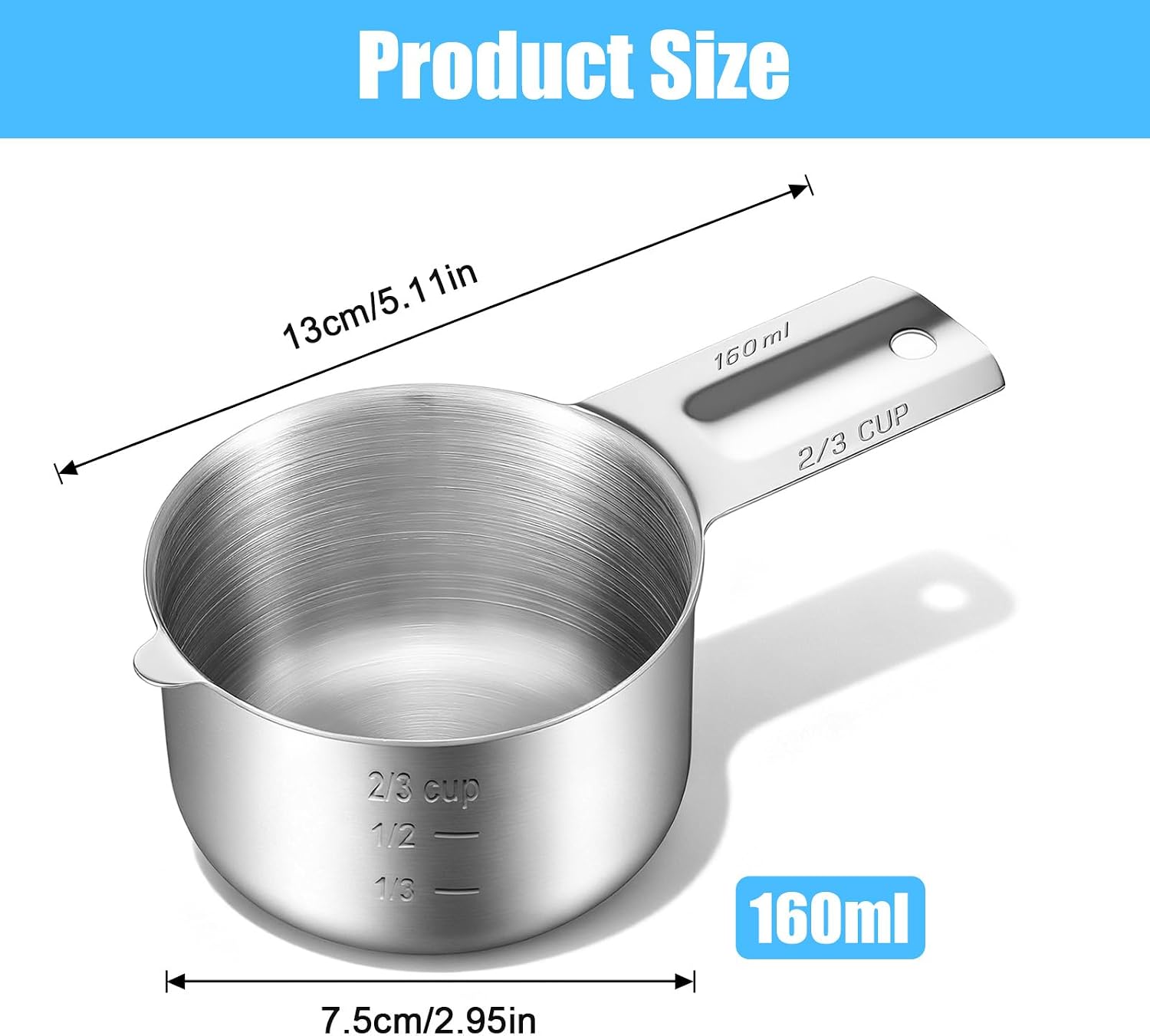 Single Measuring Cup 2/3Cup, (160ml, 5.3oz) Stainless Steel Measuring Cup Etched Inner Scale Metal Measure Scoop Dishwasher Safe Metric and US Measurement 1PCS