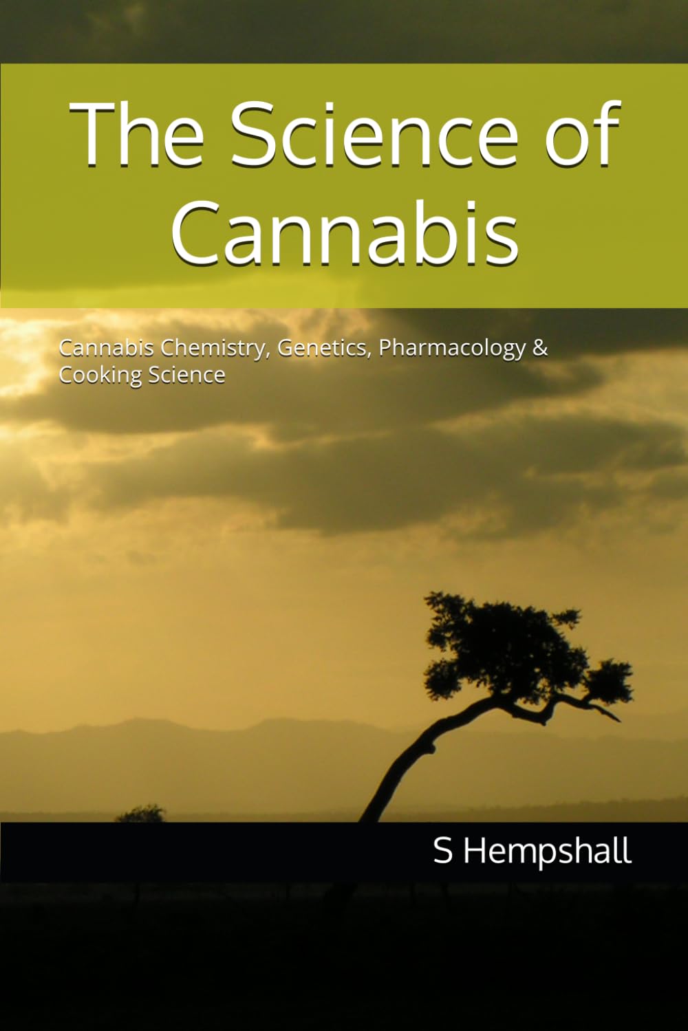 The Science of Cannabis: Cannabis Chemistry, Genetics, Pharmacology & Cooking Science