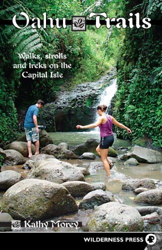 Oahu Trails: Walks Strolls and Treks on the Capital Island (Oahu Trails: Walks, Strolls & Treks on the Capital Isle)