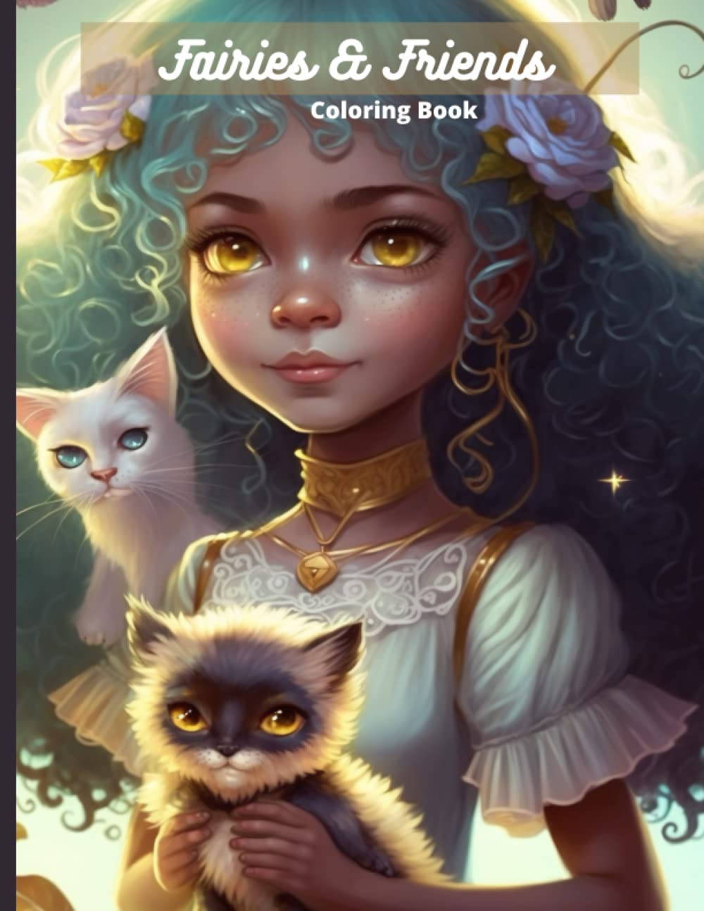 Fairies & Friends Coloring Book Magical Illustrattion of Fairies and