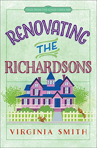 Renovating the Richardsons (Volume 2) (Tales from the Goose Creek B&B)