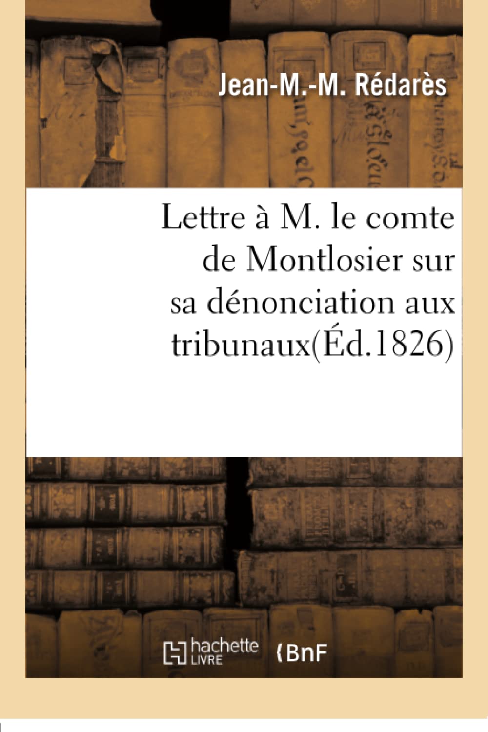 Lettre À M. Le Comte de Montlosier Sur Sa Dénonciation Aux Tribunaux (Histoire) (French Edition)