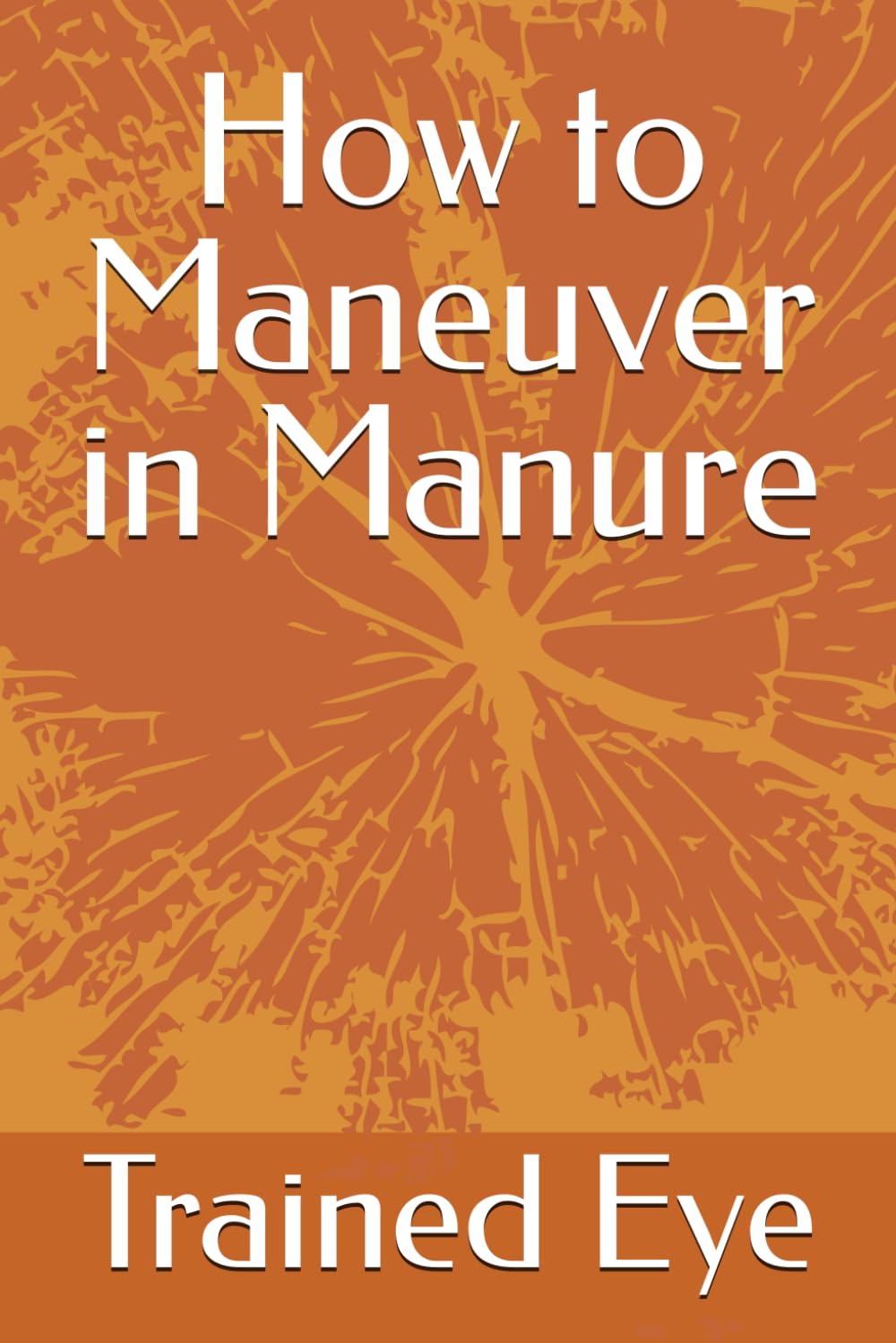 How to Maneuver in Manure      Paperback – July 31, 2025