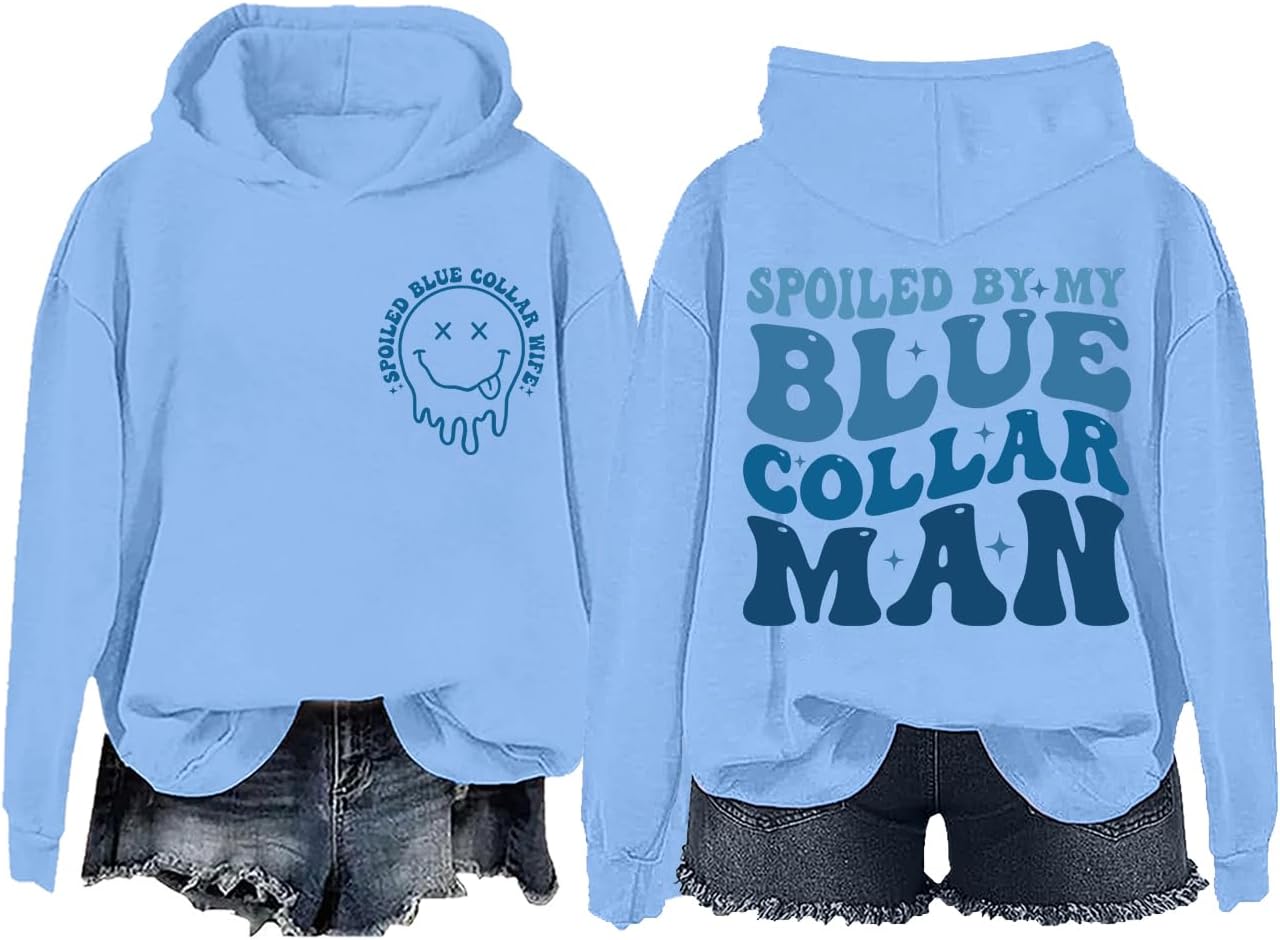 Spoiled By My Blue Collar Man Sweatshirt & Hoodie Funny Blue Collar Wife Shirt Unisex