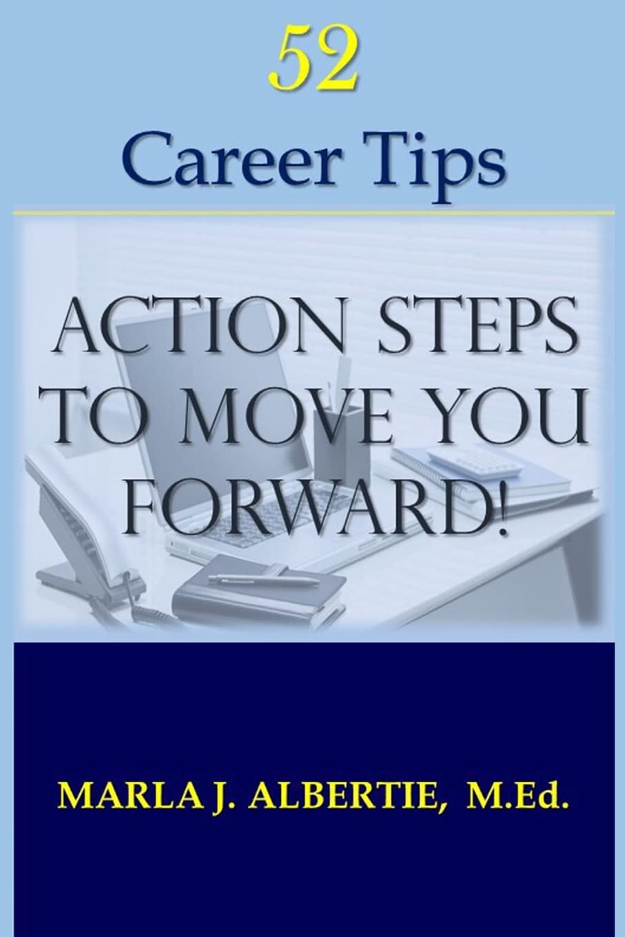52 Career Tips: Action Steps To Move You Forward