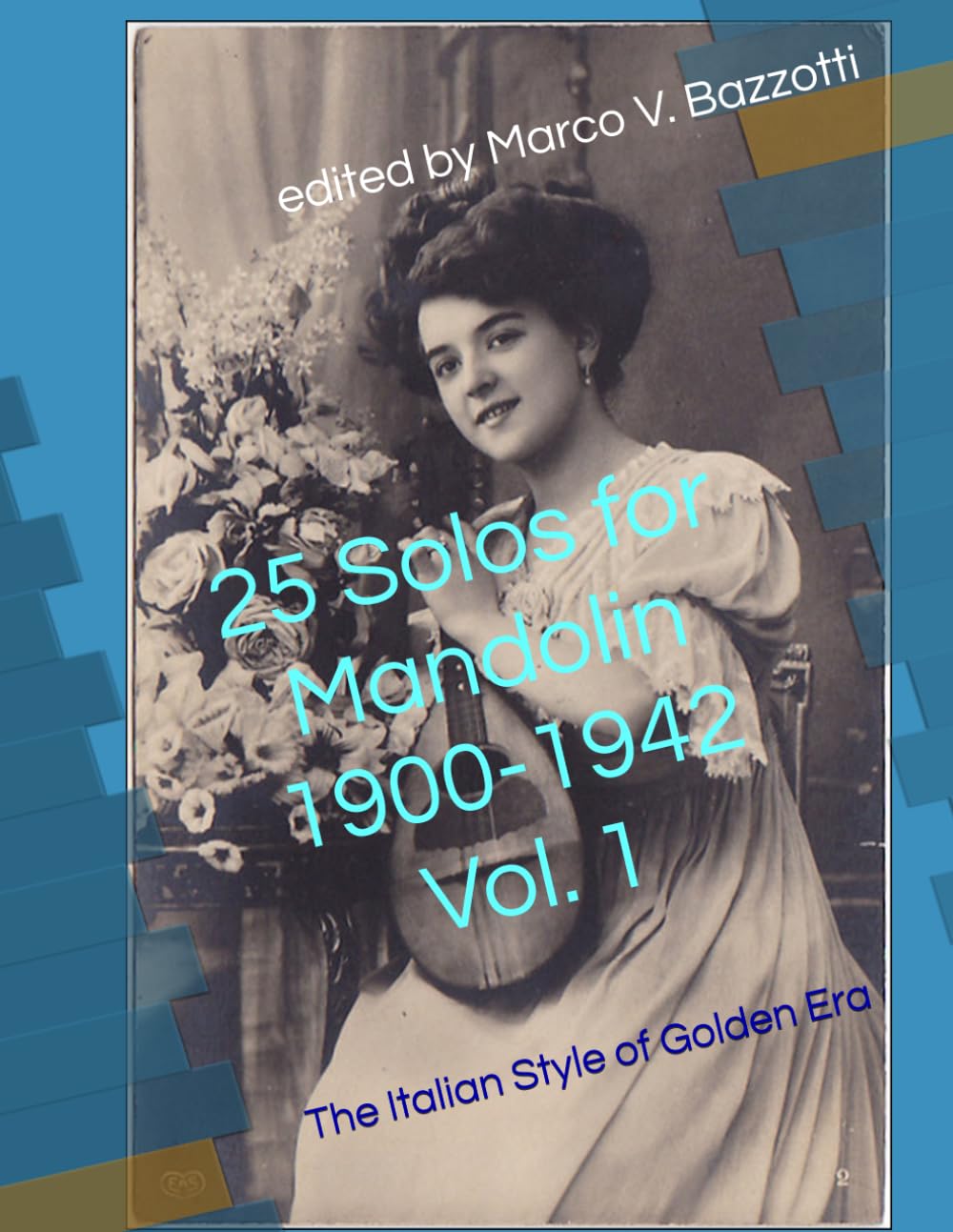 25 Solos for Mandolin 1900-1942: The Italian Style of Golden Era (The Golden Era of the Mandolin)
