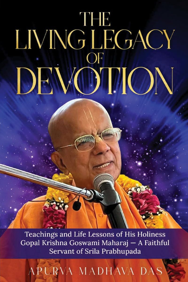 The Living Legacy of Devotion: Teachings and Life Lessons of His Holiness Gopal Krishna Goswami Maharaj — A Faithful Servant of Srila Prabhupada
