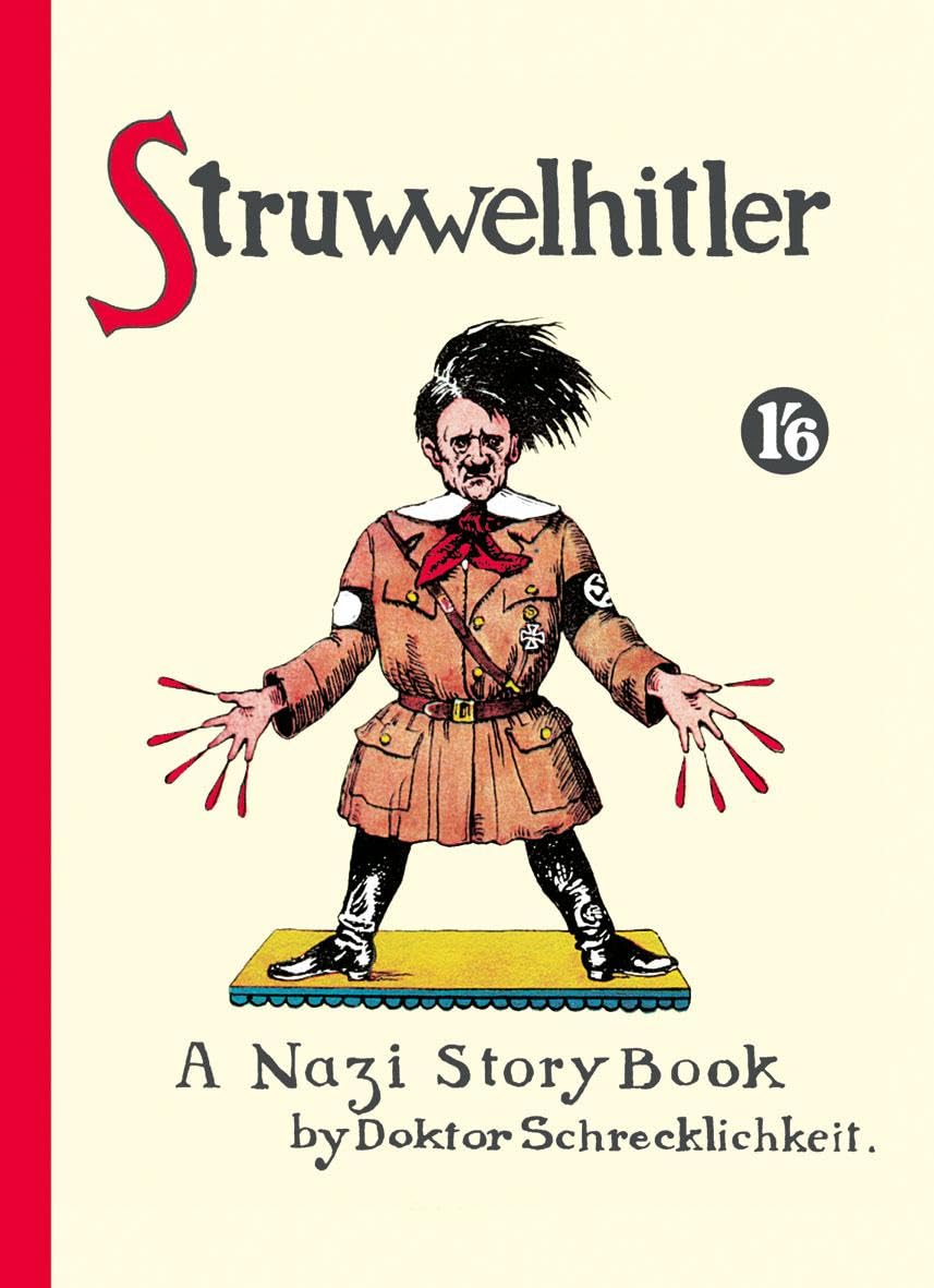 Struwwelhitler: A Nazi Story Book by Dr. Schrecklichkeit. Reprint des englischen Originals von 1941. Mit einem Vorwort von Joachim Fest
