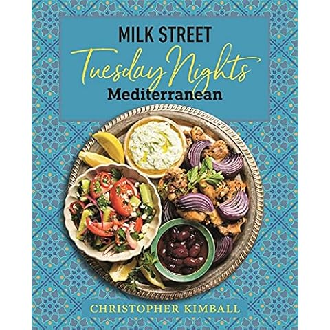 Milk Street: Tuesday Nights Mediterranean: 125 Simple Weeknight Recipes from the World's Healthiest Cuisine Cover