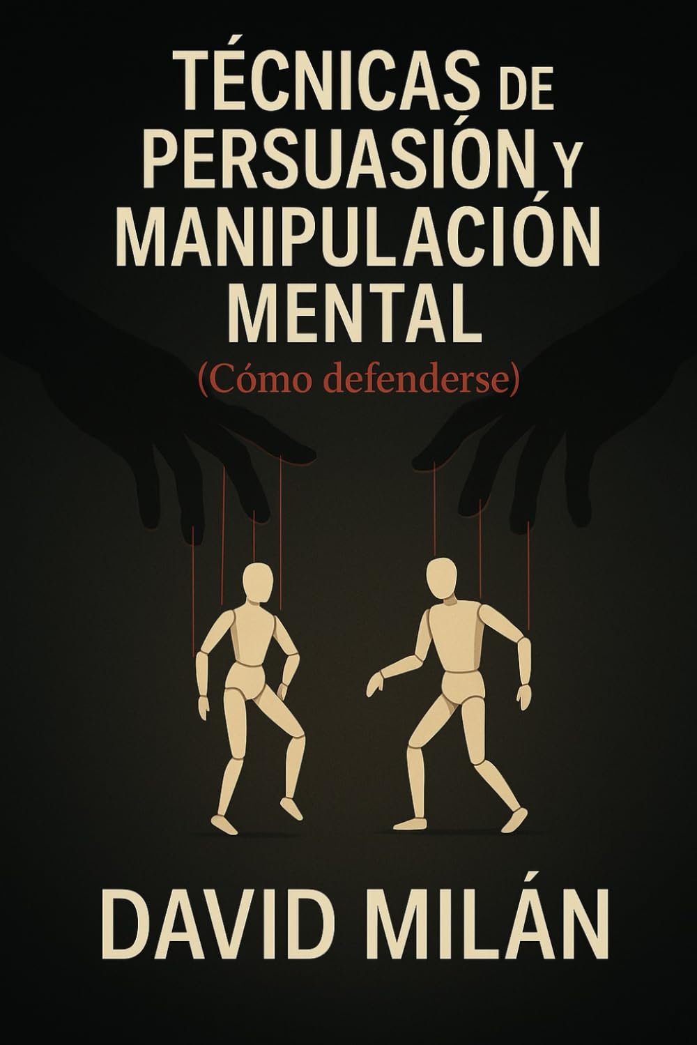 Técnicas de Persuasión y Manipulación Mental: Cómo defenderse