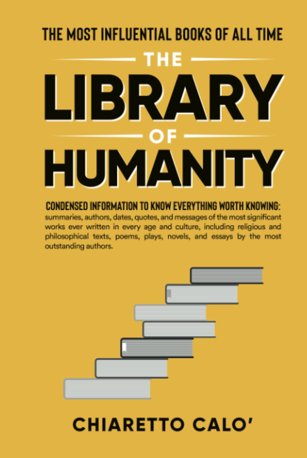 The Library of Humanity: The Most Influential Books of all Time