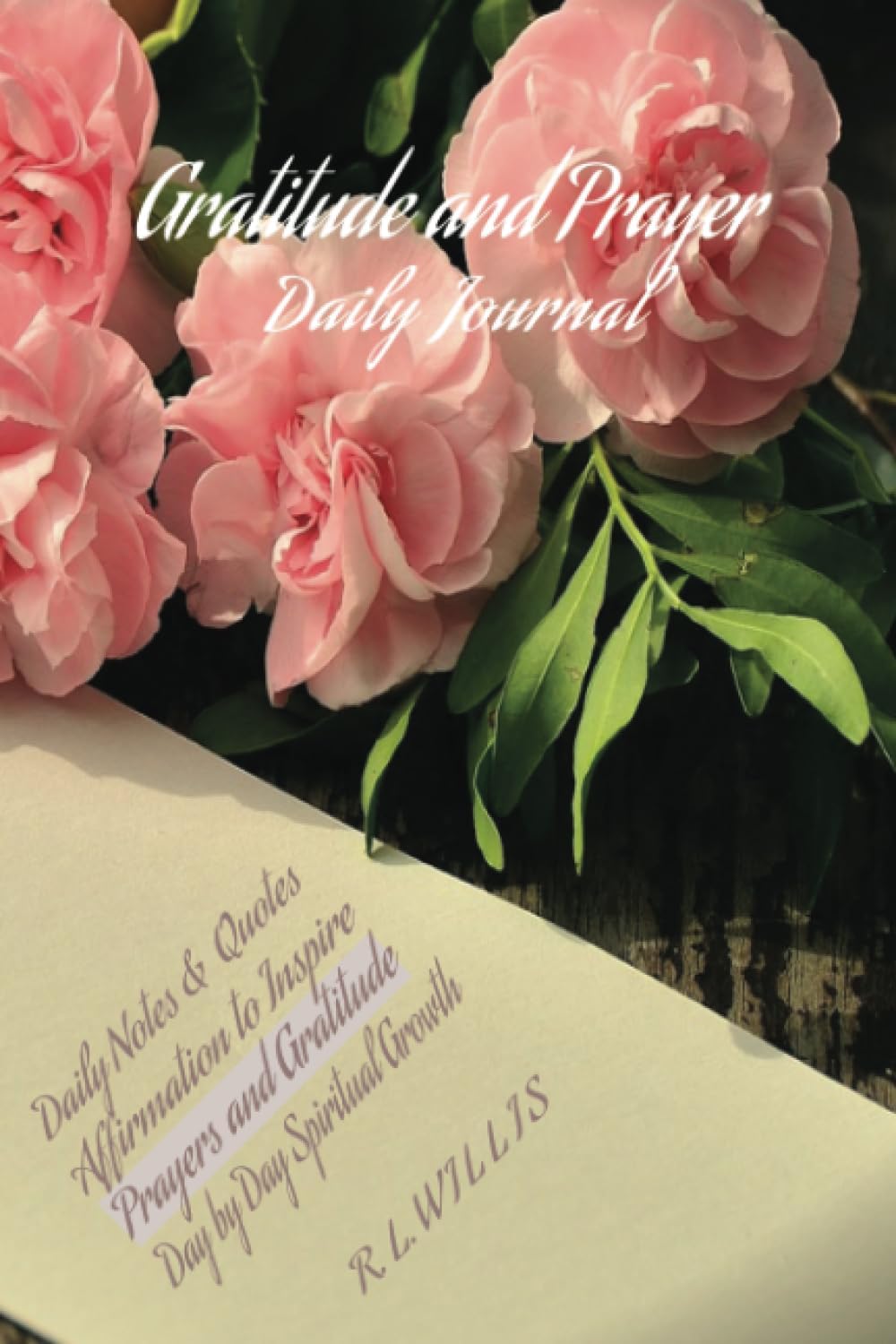 Independently published Gratitude and Prayer Daily Journal: Notes and Reflection