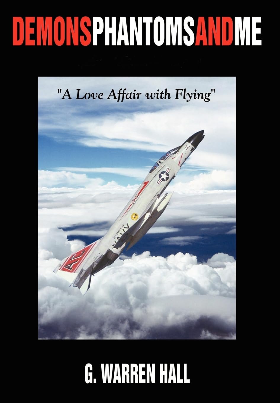 Demons Phantoms and Me: "A Love Affair with Flying"