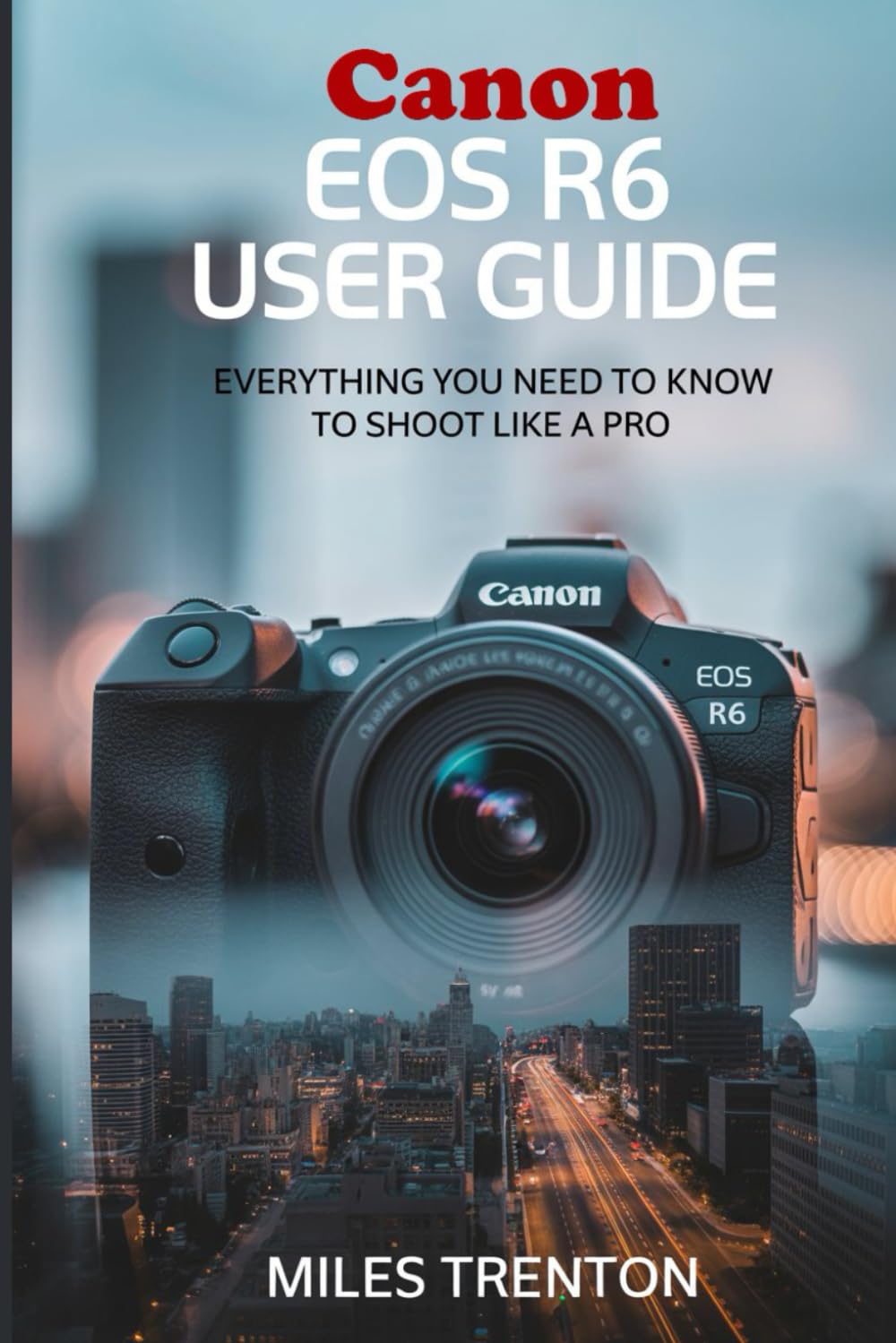 Canon EOS R6 User Guide