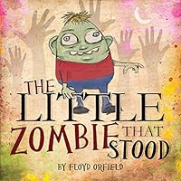 The Little Zombie That Stood 1939828147 Book Cover