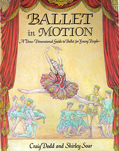 Ballet in Motion: A Three-Dimensional Guide to Ballet for Young People