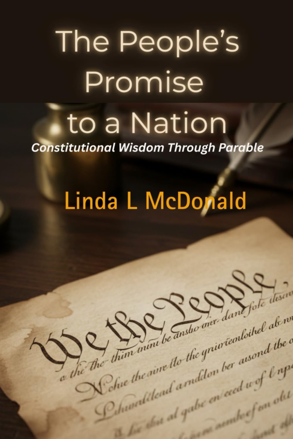 The People's Promise to a Nation: Constitutional Wisdom Through Parable