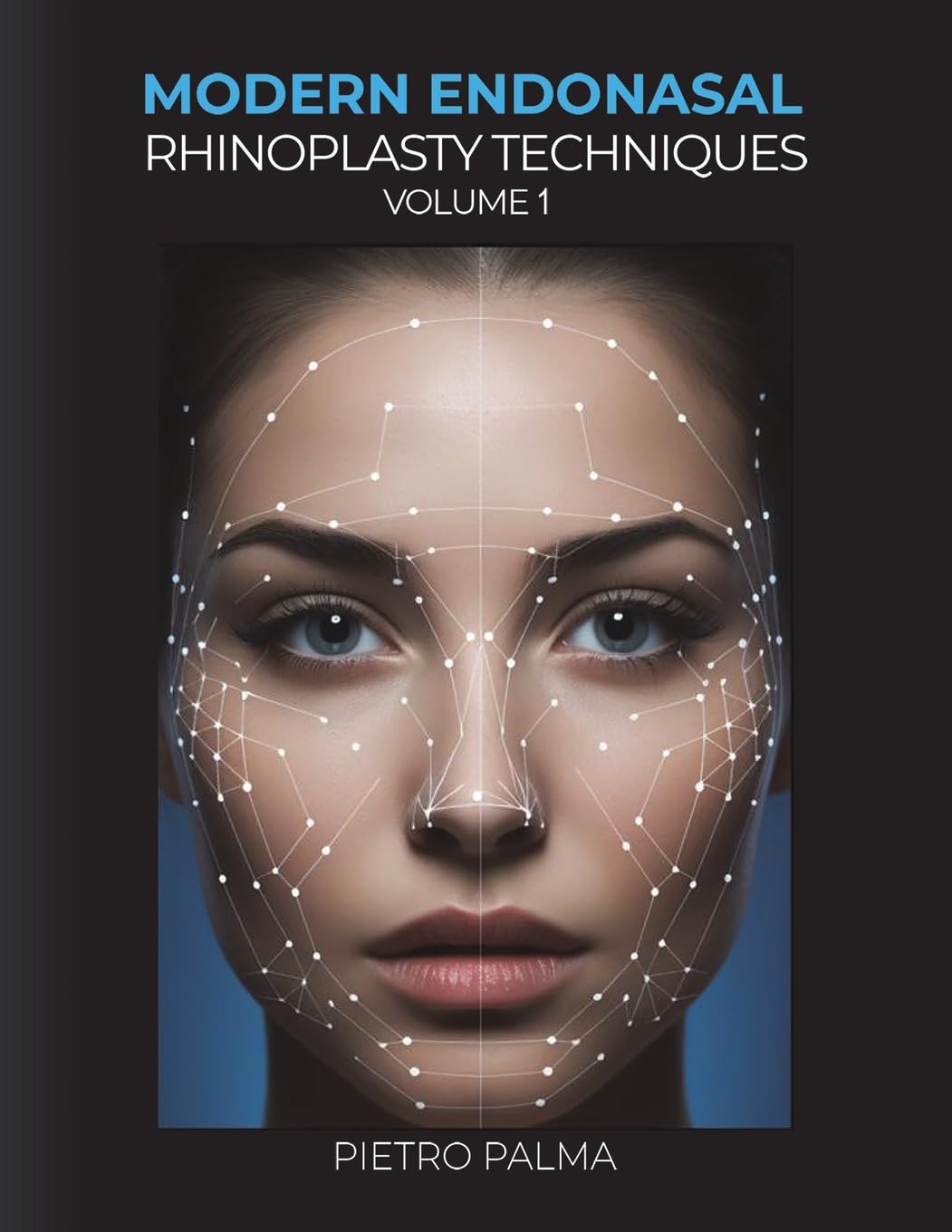 Modern Endonasal Rhinoplasty Techniques  Volume 1 by Pietro ... - 9781398494763