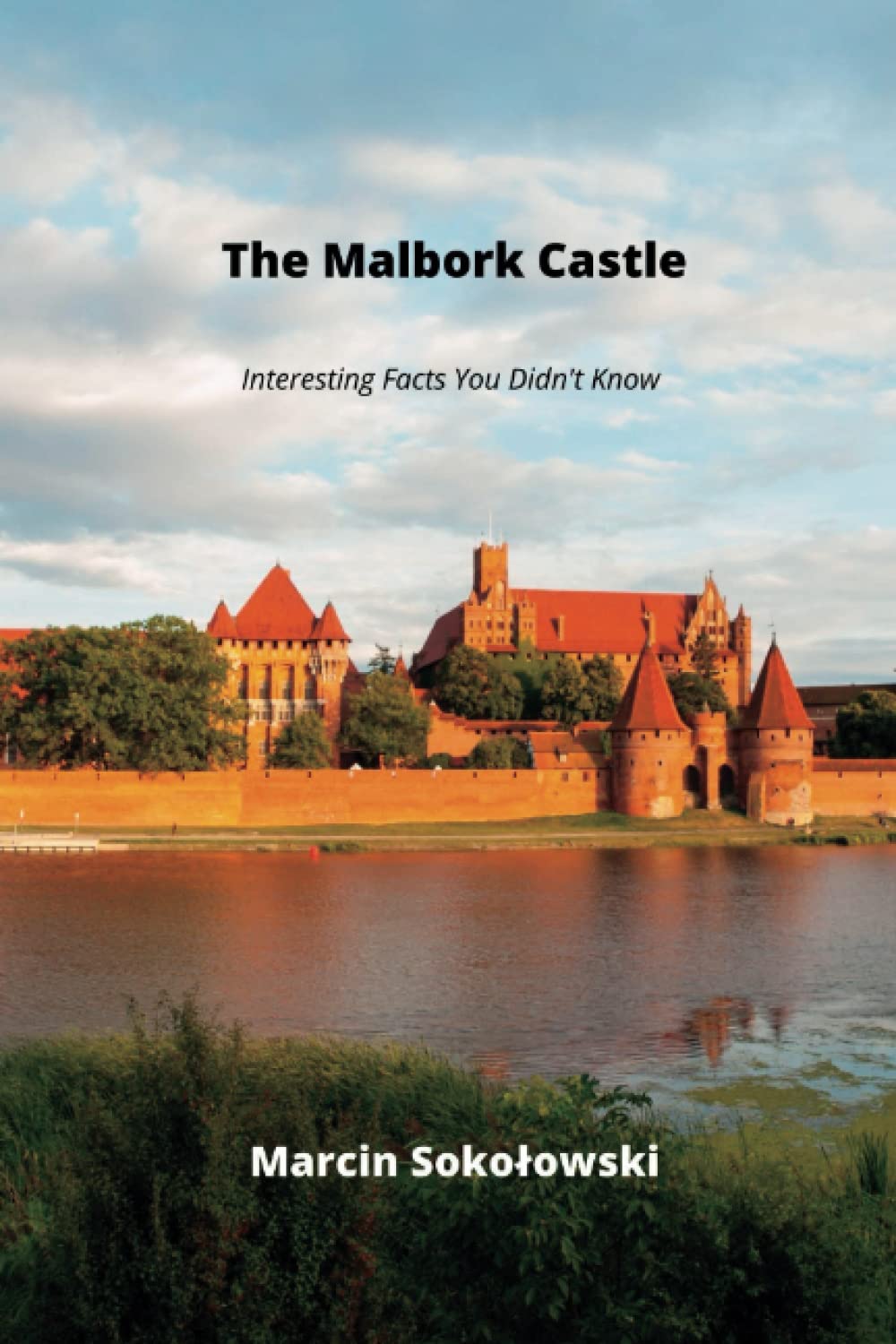 The Malbork Castle: Interesting Facts You Didn't Know
