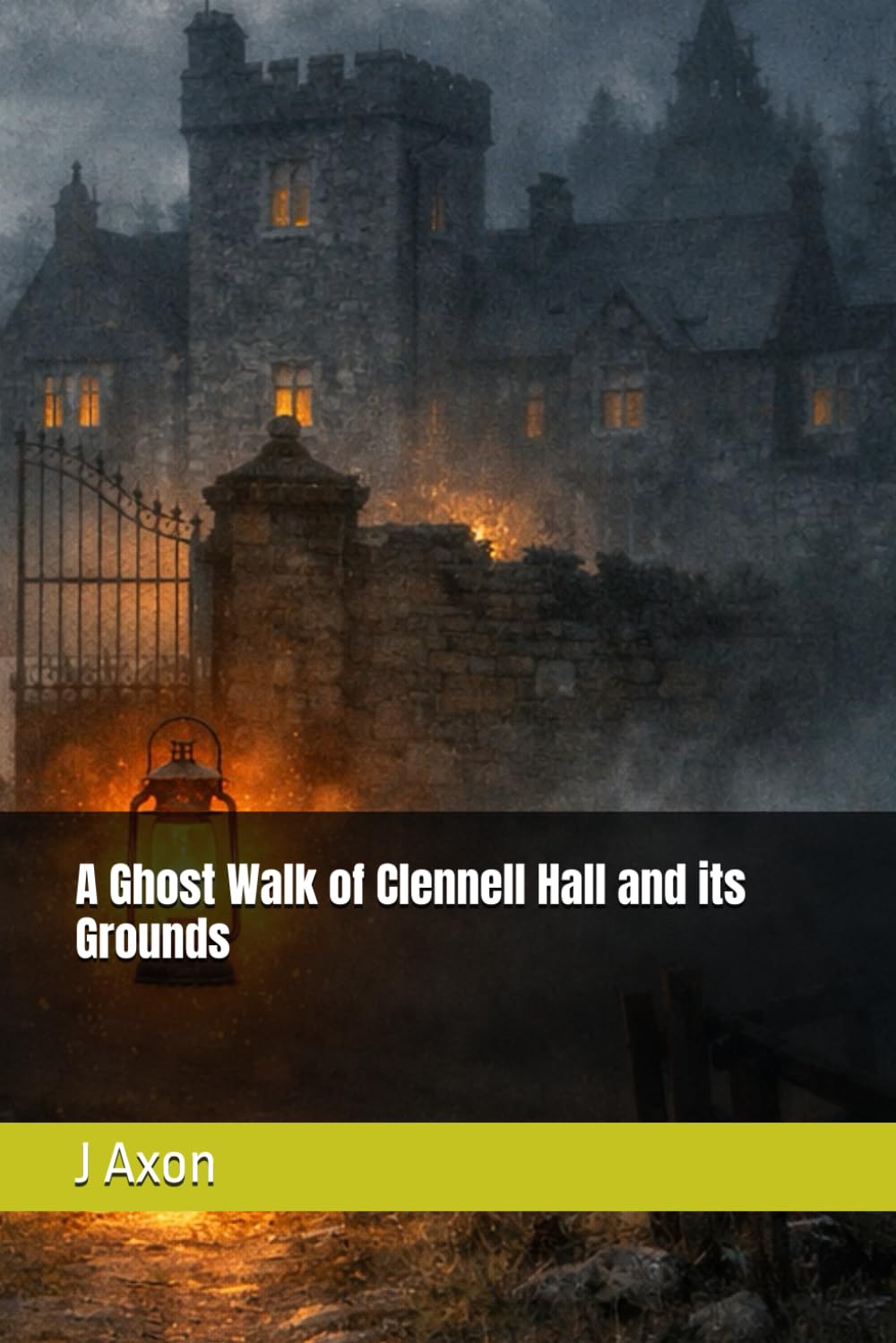 A Ghost Walk of Clennell Hall and its Grounds (Clennell Hall. Revealing its secrets.)