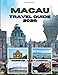 MACAU TRAVEL GUIDE 2026: Skylines, Steam Buns & Secret Alleys
