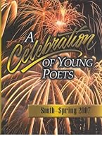 A Celebration of Young Poets: South-spring 2007 160050115X Book Cover