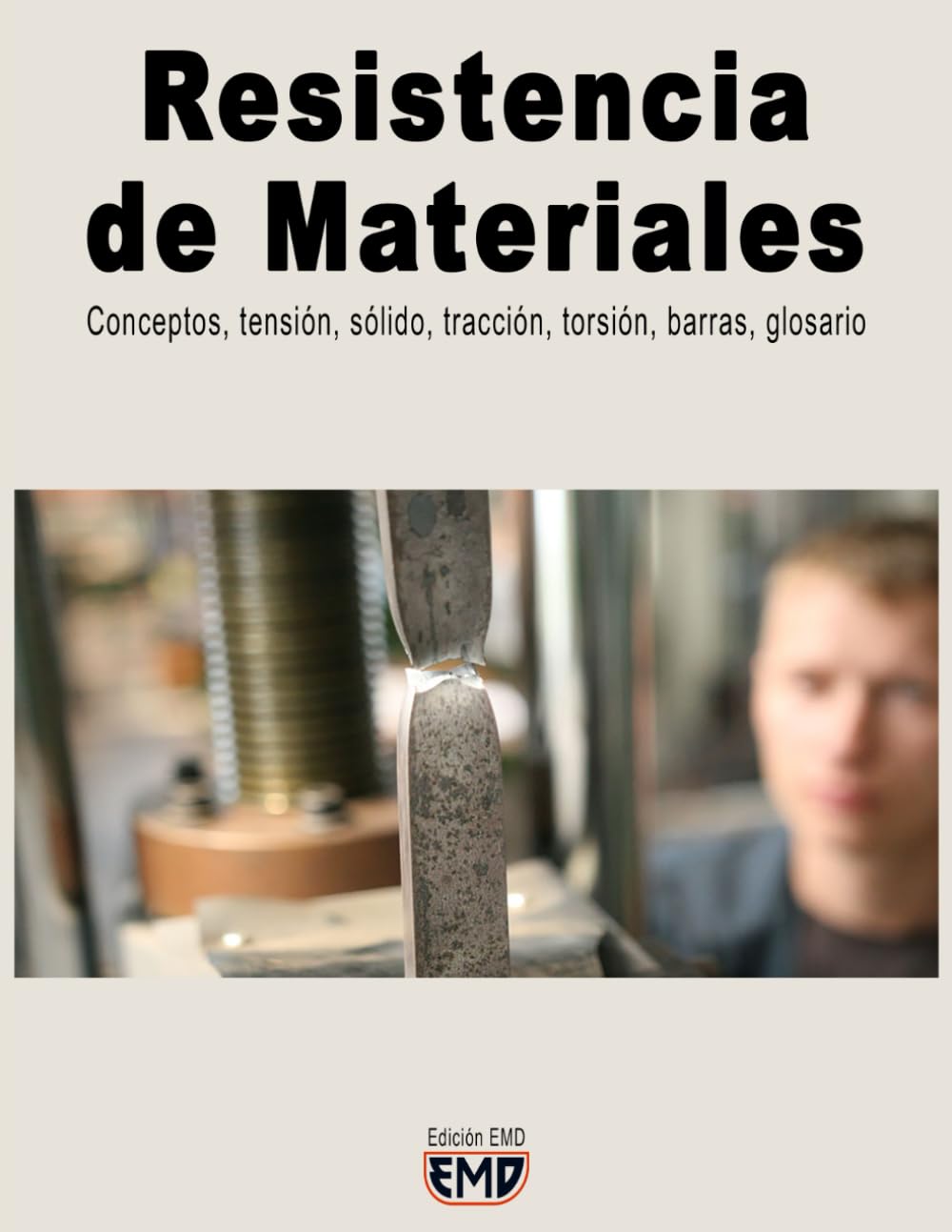 Resistencia de Materiales: Conceptos, tensión, sólido, tracción, torsión, barras, glosario