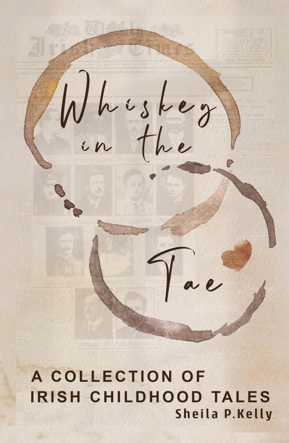 Whiskey In The Tae: A Collection of Irish Childhood Tales