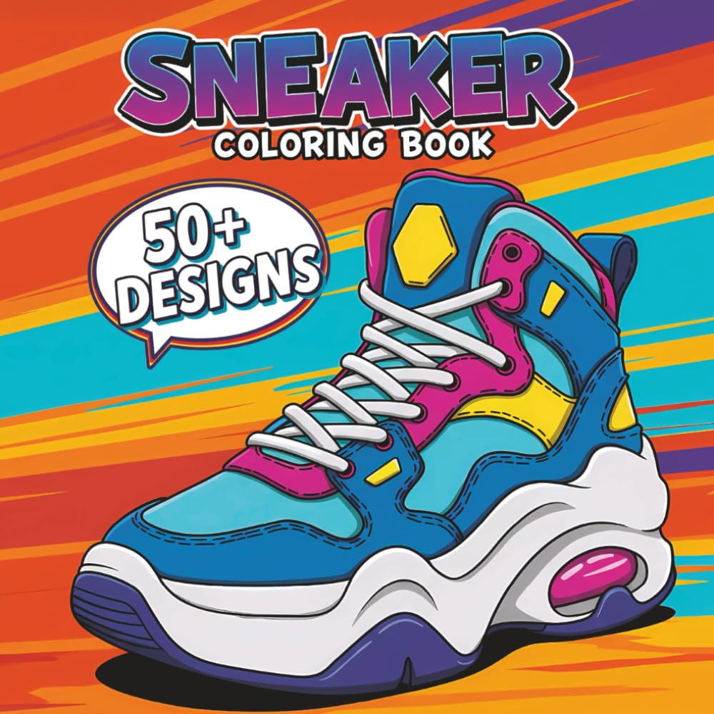Sneaker Coloring Book: Over 50 Fun and Bold Designs for Teens and Adults