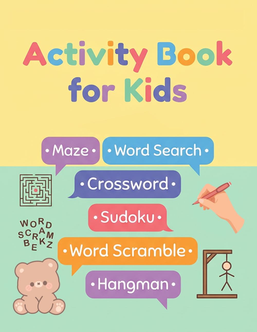 Activity Book for Kids: (Ages 6-12) - Super Fun Variety Puzzle Book Featuring Mazes, Word Search, Crossword, Sudoku, Word Scramble, and Hangman!