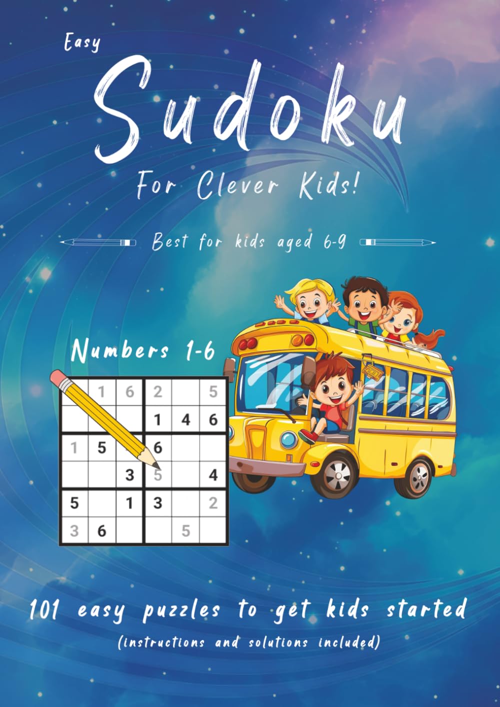 Easy Sudoku for Clever Kids: 101 easy puzzles for kids aged 6-9 (Evan Crossley's Sudoku for Clever Kids)