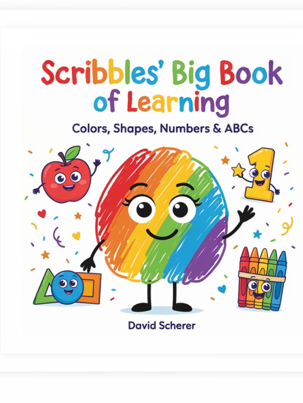 Scribbles' Big Book of Learning: Colors, Shapes, Numbers & ABCs (Scribbles in Learning Doodle Land)
