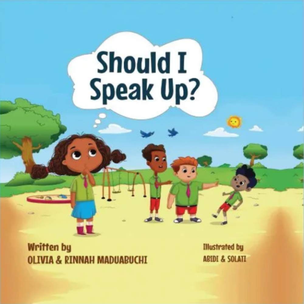 Should I Speak Up?: A children’s illustrated book that empowers kids to stand for what is right.