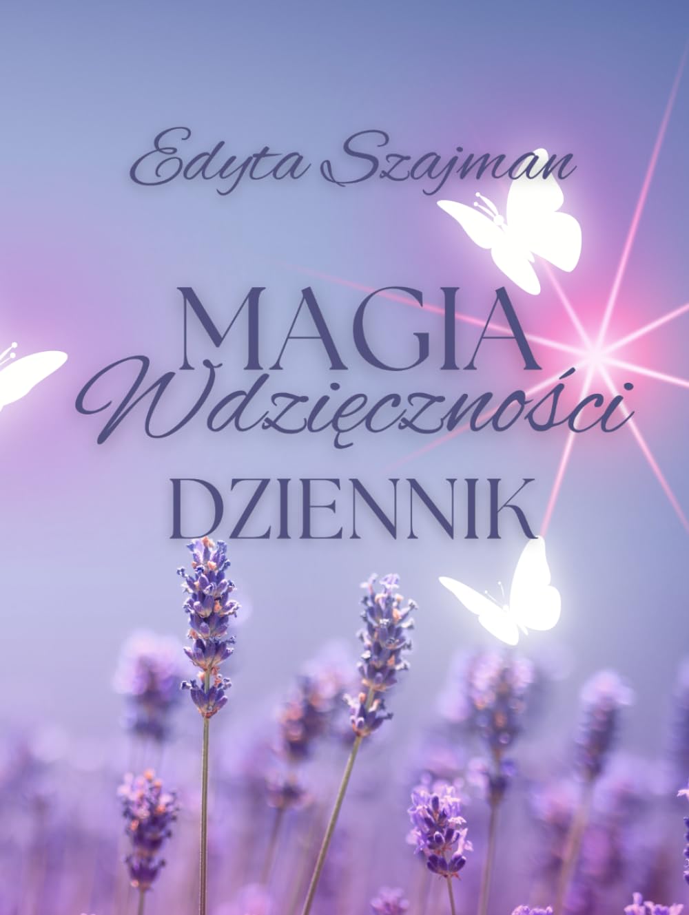 Magia Wdziecznosci Dziennik Lawendowy