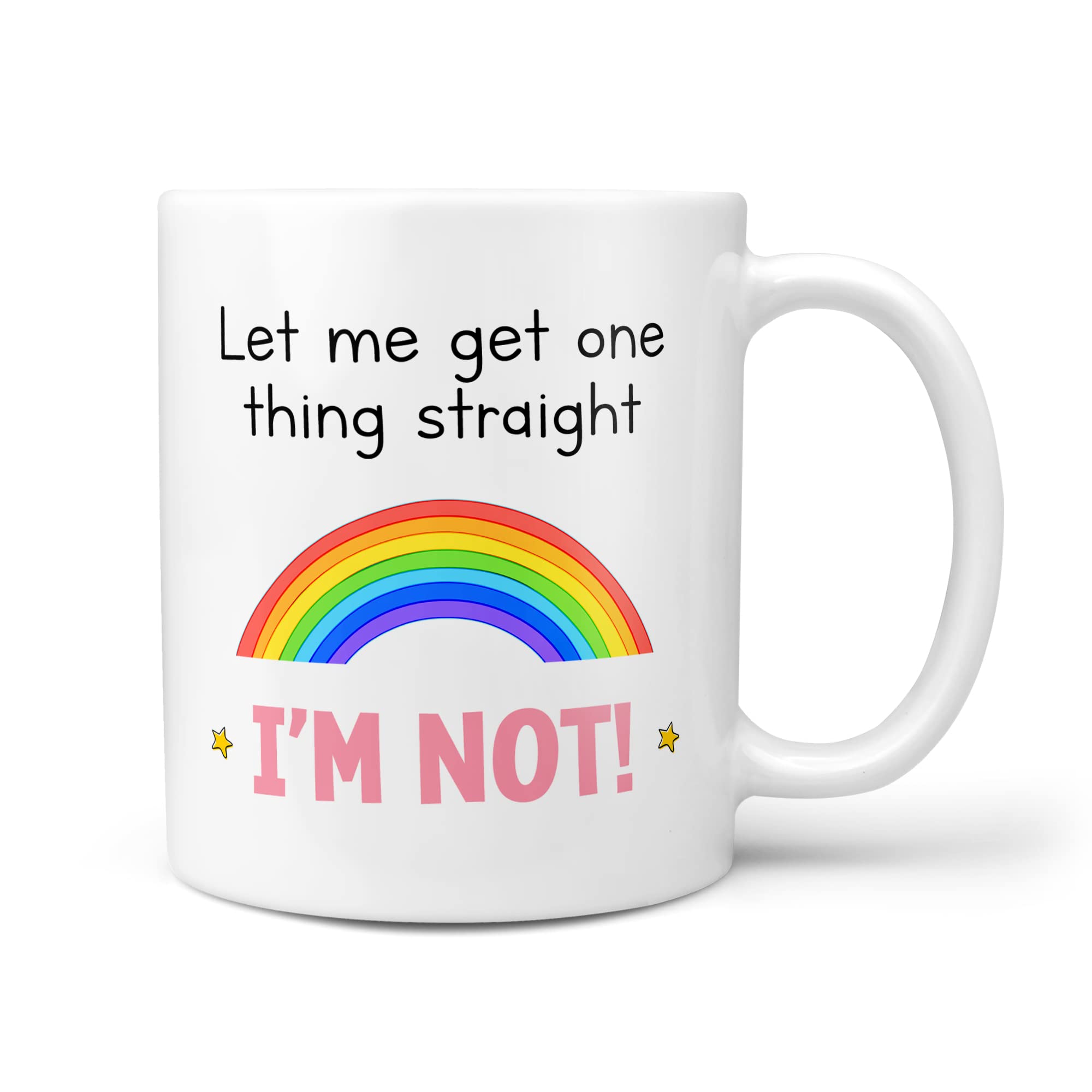 TeHeGifts - Let Me Get This Straight I'm Not Gay Gifts for Him Her Men or Women 10oz Gift Mug