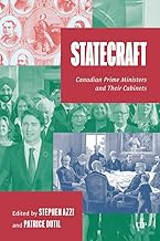 Statecraft: Canadian Prime Ministers and Their Cabinets (Ipac Series in Public Management and Governance)